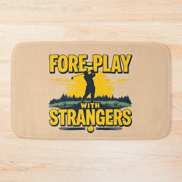 Item preview, Fore-Play With Strangers Golf Pun designed and sold by HeadTurningArt.