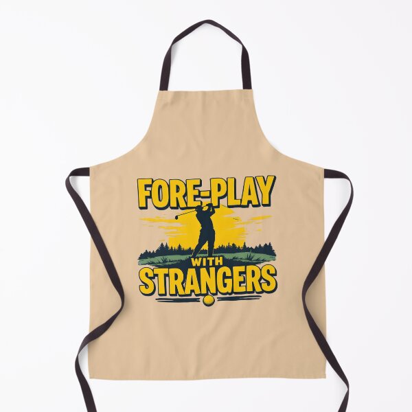 Item preview, Fore-Play With Strangers Golf Pun designed and sold by HeadTurningArt.