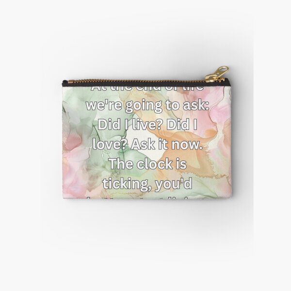 Item preview, At the end of life we're going to ask: Did I live? Did I love? Ask it now. The clock is ticking, you'd better start living. designed and sold by FlutterByH.
