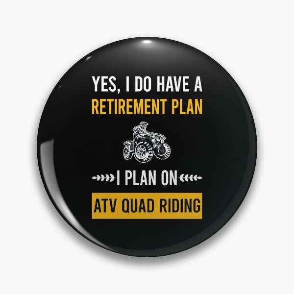 Item preview, Retirement Plan ATV Quad Riding designed and sold by HappyTshirt1239.