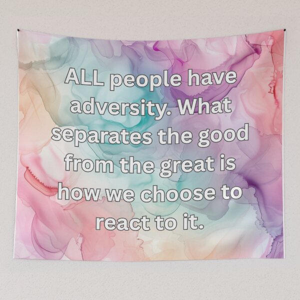 Item preview, ALL people have adversity. What separates the good from the great is how we choose to react to it. designed and sold by FlutterByH.