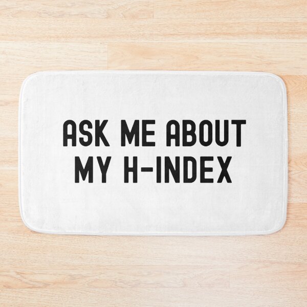 Item preview, Ask Me About My H-Index | Funny Full Professor | Funny Tenured Professor | Gift From Grad Student | Principal Investigator Gift | Research Scientist | Laboratory Scientist designed and sold by jadedscientist.