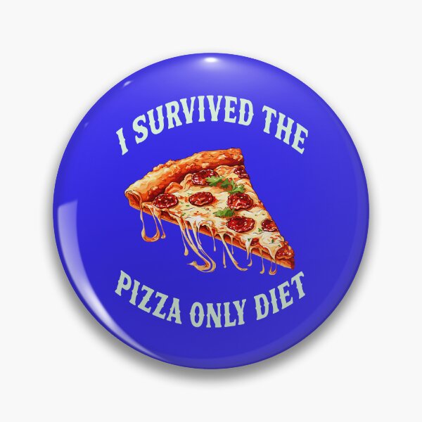 Item preview, I SURVIVED THE PIZZA ONLY DIET 3 designed and sold by DigitalandPhoto.