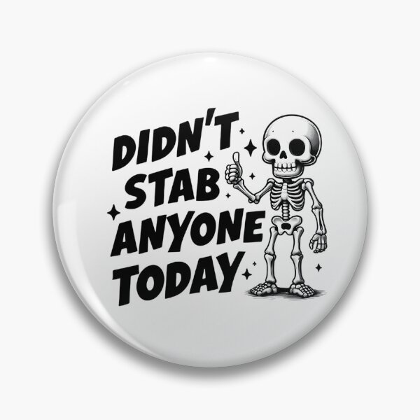 Item preview, Funny Humorous Didn't Stab Anyone Today Skeleton Quote designed and sold by ArtadoraDesignz.