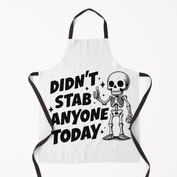 Item preview, Funny Humorous Didn't Stab Anyone Today Skeleton Quote designed and sold by ArtadoraDesignz.