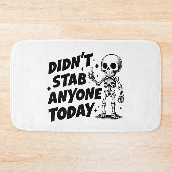 Item preview, Funny Humorous Didn't Stab Anyone Today Skeleton Quote designed and sold by ArtadoraDesignz.