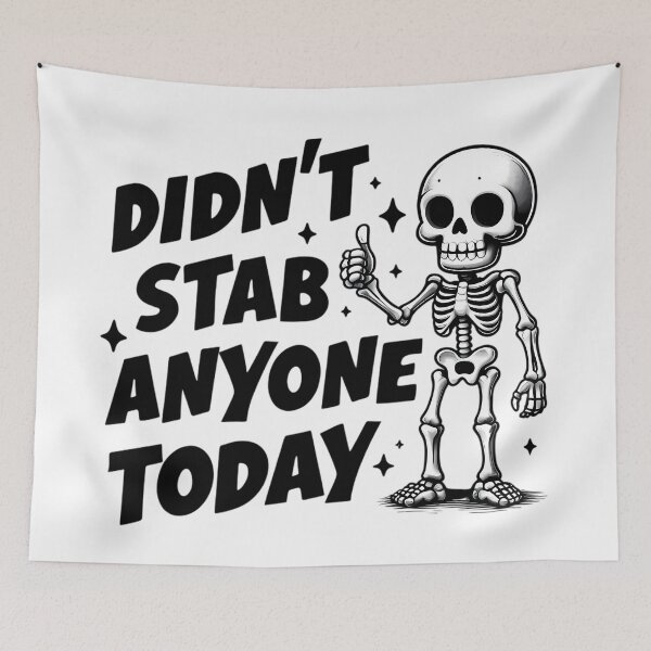 Item preview, Funny Humorous Didn't Stab Anyone Today Skeleton Quote designed and sold by ArtadoraDesignz.