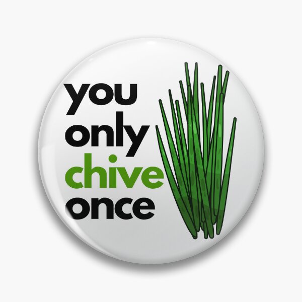 Item preview, You Only Chive Once designed and sold by Dreaming of Dandelion Wishes.