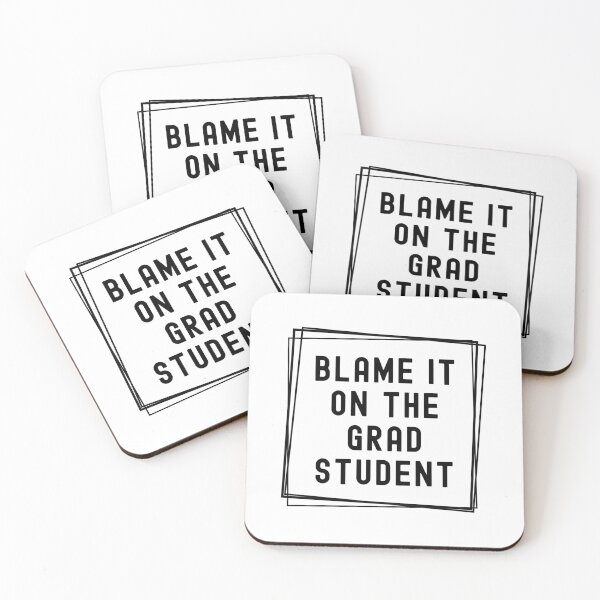 Item preview, Blame It On The Grad Student  | Gift For Principal Investigator | Gift For Graduate Advisor | Gift For Graduate Mentor | Funny Professor designed and sold by jadedscientist.