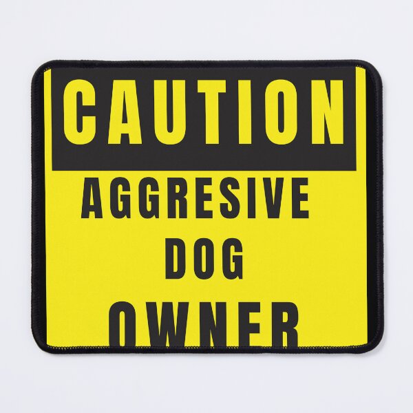Item preview, Caution: Aggressive Dog Owner designed and sold by DistincTee.