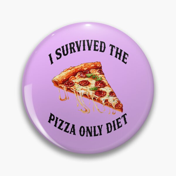 Item preview, I SURVIVED THE PIZZA ONLY DIET 4 designed and sold by DigitalandPhoto.