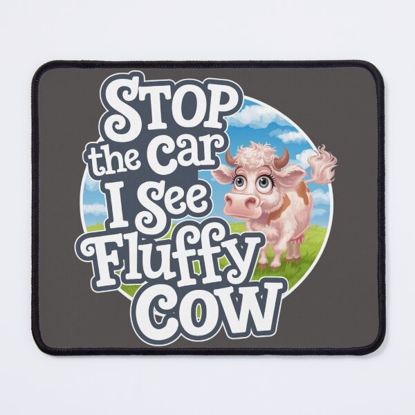 Item preview, Stop The Car I See Fluffy Cow designed and sold by 123ks.