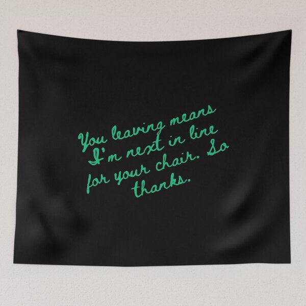 Item preview, You leaving means I'm next in line for your chair. So thanks - Funny Farewell for Coworkers designed and sold by mimiscreativity.