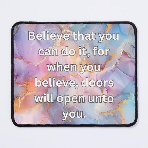 Item preview, Believe that you can do it, for when you believe, doors will open unto you. designed and sold by FlutterByH.