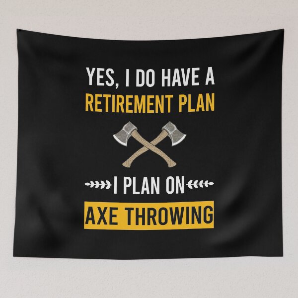 Item preview, Retirement Plan Axe Thrower Throwing Axes designed and sold by HappyTshirt1239.