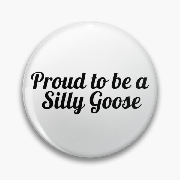 Item preview, Proud to be a Silly Goose designed and sold by Lithiumseven.