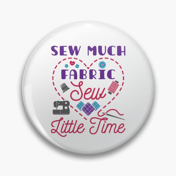 Item preview, Sew Much Fabric Sew Little Time designed and sold by jaygo.