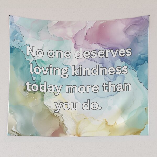 Item preview, No one deserves loving kindness today more than you do. designed and sold by FlutterByH.
