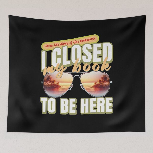 Item preview, I CLOSED MY BOOK TO BE HERE - FROM THE DIARY OF THE BOOKWORM designed and sold by justyna-s28.