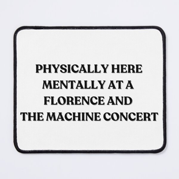 Item preview, Mentally at a Florence and the Machine concert designed and sold by fayebledbeasts.