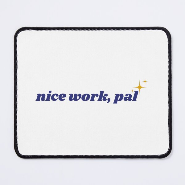 Item preview, Nice work, pal soarin designed and sold by sunnysidedesigns.