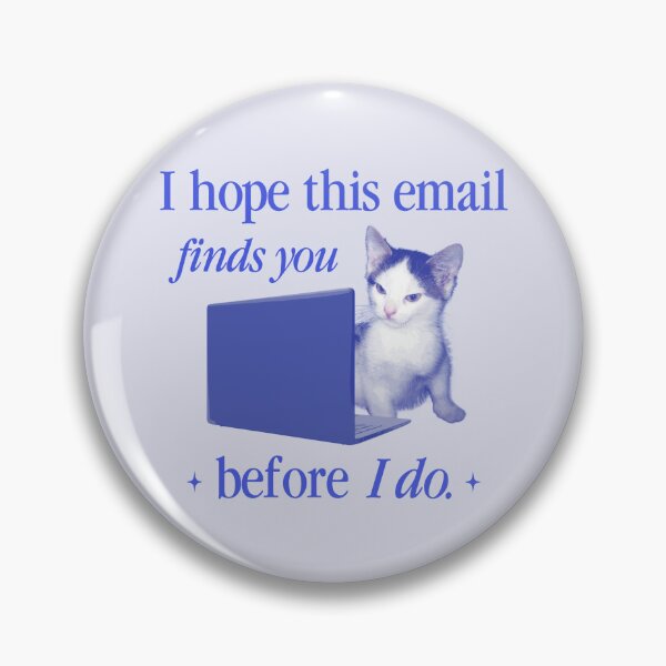 Item preview, I hope this email finds you... cat meme designed and sold by snazzyseagull.