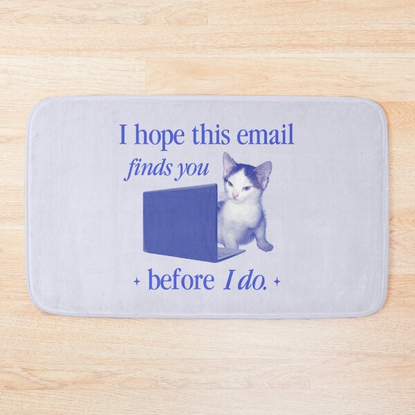 Item preview, I hope this email finds you... cat meme designed and sold by snazzyseagull.