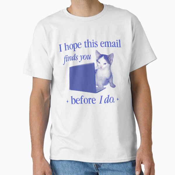 Aperçu de l'œuvre J'espère que cet e-mail vous parviendra... mème de chat créée et vendue par snazzyseagull.
