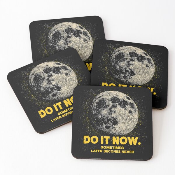 Item preview, Do It Now. Sometimes Later Becomes Never - with Moon designed and sold by Cynora.