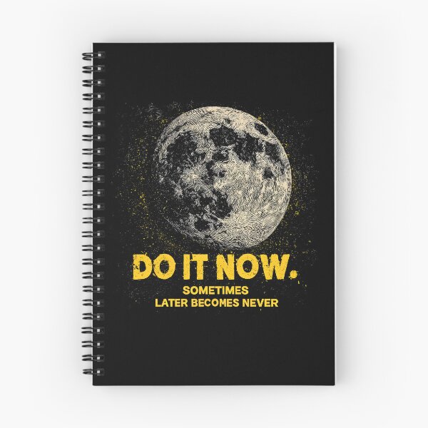 Item preview, Do It Now. Sometimes Later Becomes Never - with Moon designed and sold by Cynora.