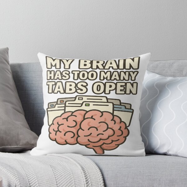 Item preview, My Brain Has Too Many Tabs Open – Funny Overthinking Design designed and sold by darkan1.