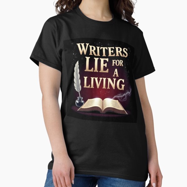 Item preview, Writers Lie for a Living designed and sold by Nox-et-Dies.