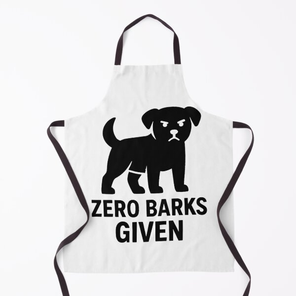 Item preview, ZERO BARKS GIVEN designed and sold by TheWonkyEaselCo.