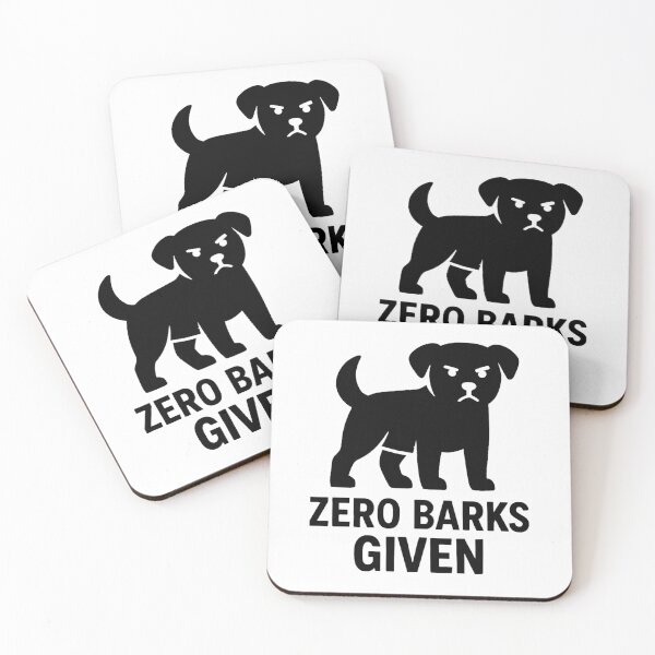 Item preview, ZERO BARKS GIVEN designed and sold by TheWonkyEaselCo.