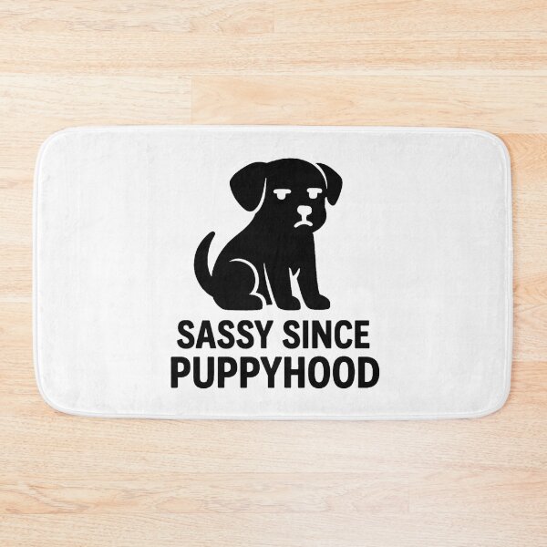 Item preview, SASSY SINCE PUPPYHOOD designed and sold by TheWonkyEaselCo.