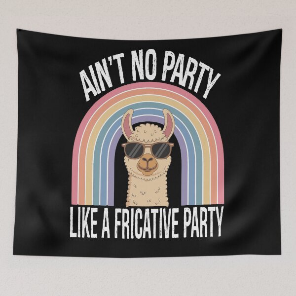 Item preview, Speech Therapy No Party Like A Fricative Party designed and sold by KitonicTees.