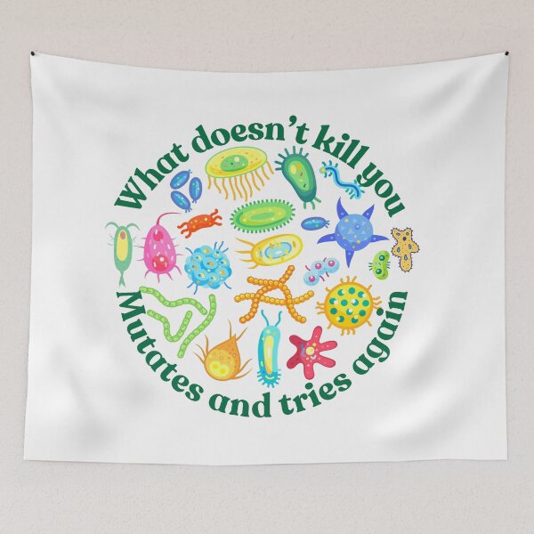 Item preview, What doesn't kill you mutates and tries again, microbiology and medicine designed and sold by NoetherSym.