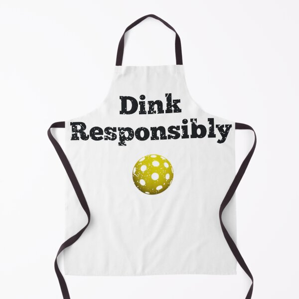 Item preview, Dink Responsibly designed and sold by PicklersAnon.