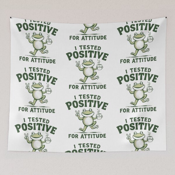 Item preview, I Tested Positive for Attitude Frog Funny designed and sold by Tigerr3g.