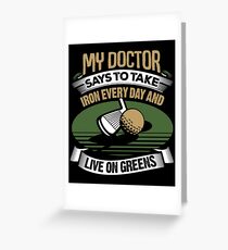 Golf My Doctor Says To Take Iron Every Day Greeting Card