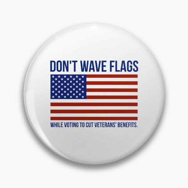 Item preview, Don’t wave flags while voting to cut veterans’ benefits  designed and sold by Rachel the Artist .