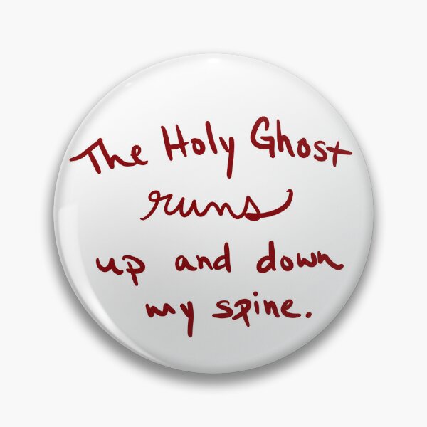 Item preview, The Holy Ghost runs up and down my spine. designed and sold by abeink.