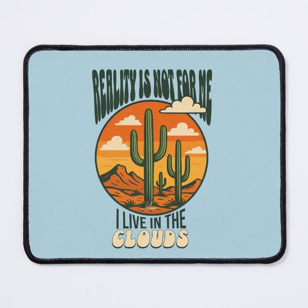 Item preview, Reality is not for me I live in the clouds substantial western designed and sold by Tiendita-Arroyo.