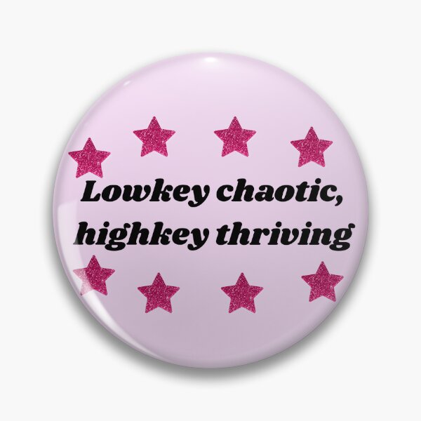 Item preview, "Lowkey Chaotic, Highkey Thriving" designed and sold by Your Favorite IT Girl Designs.