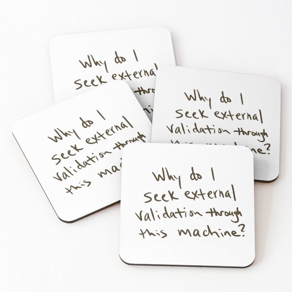 Item preview, Why do I seek external validation through this machine? designed and sold by abeink.