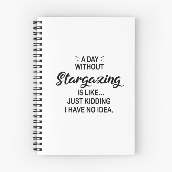 Item preview, A Day Without Stargazing Is Like Just Kidding - Funny Stargazing Lover designed and sold by Watsonarts.