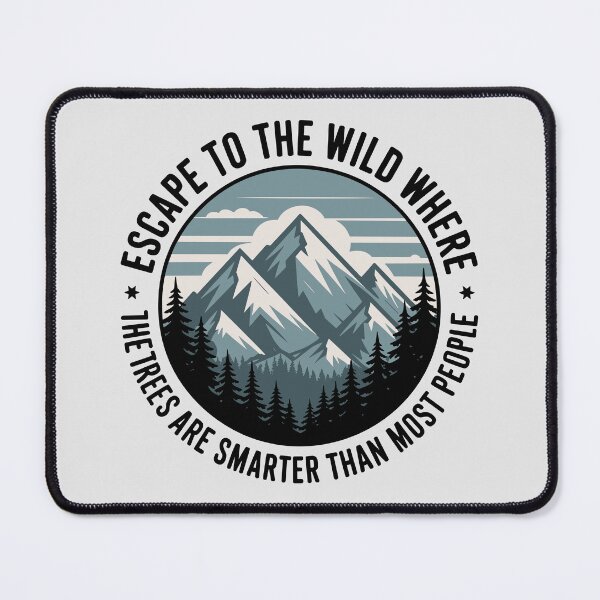Item preview, Funny Nature Lover – “Escape to the Wild Where the Trees Are Smarter Than Most People”   designed and sold by just-quotes.