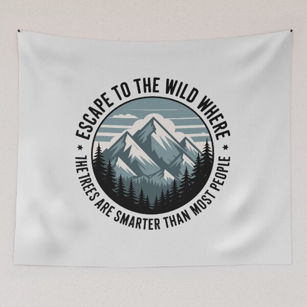 Item preview, Funny Nature Lover – “Escape to the Wild Where the Trees Are Smarter Than Most People”   designed and sold by just-quotes.