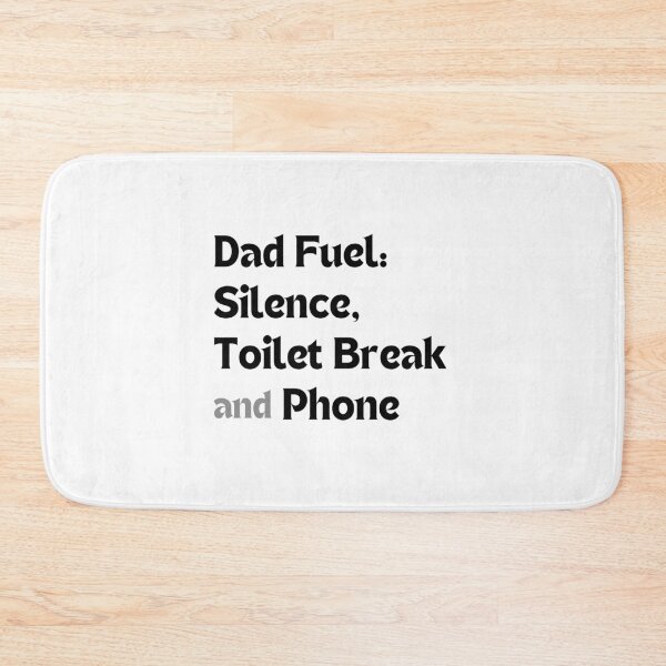 Item preview, Funny Dad Gift (Father’s Day, Birthday) –  Dad Fuel: Silence, Toilet Break and Phone designed and sold by MakeMyDaze.