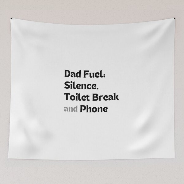 Item preview, Funny Dad Gift (Father’s Day, Birthday) –  Dad Fuel: Silence, Toilet Break and Phone designed and sold by MakeMyDaze.